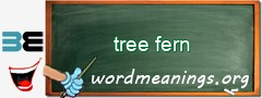 WordMeaning blackboard for tree fern